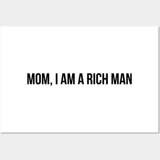 Mom, I AM A Rich Man Posters and Art